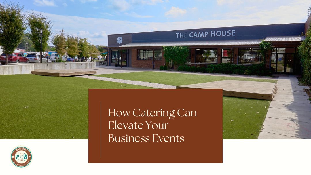 How Catering Can Elevate Your Business Events