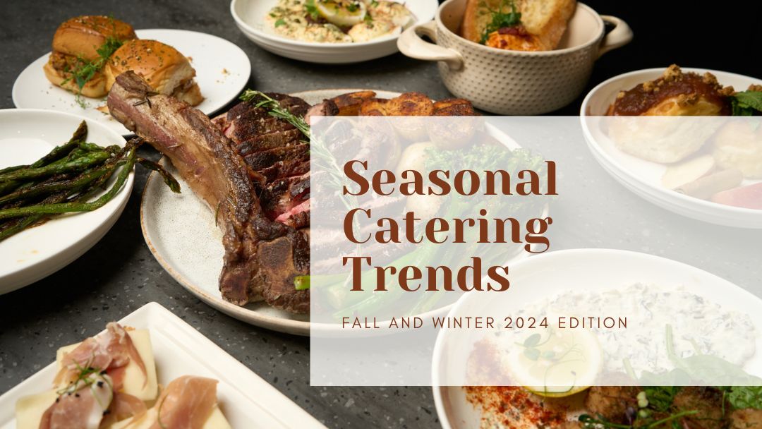 Seasonal Catering Trends: Fall and Winter 2024 Edition